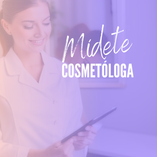 Mídete Cosmetóloga / Mastery + Ensayo de cosmetología